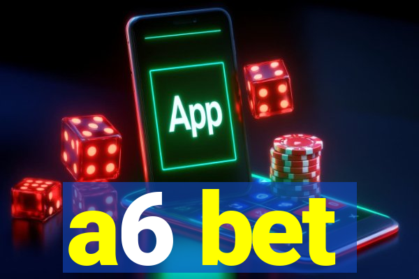 a6 bet